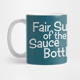Fair Suck of the Sauce Bottle Mug